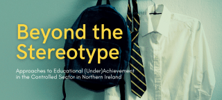 Beyond the Stereotype: educational underachievement in the controlled sector in NI